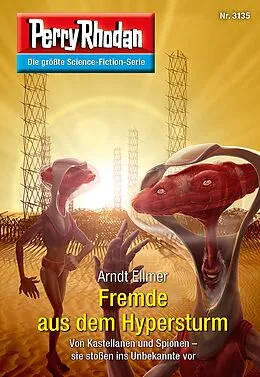 E-Book (epub) Perry Rhodan 3135: Fremde aus dem Hypersturm von Arndt Ellmer