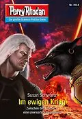 E-Book (epub) Perry Rhodan 3144: Im ewigen Krieg von Susan Schwartz
