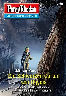 E-Book (epub) Perry Rhodan 3152: Die Schwarzen Gärten von Ogygia von Michael Marcus Thurner