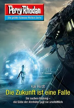 E-Book (epub) Perry Rhodan 3160: Die Zukunft ist eine Falle von Kai Hirdt
