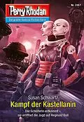 E-Book (epub) Perry Rhodan 3167: Kampf der Kastellanin von Susan Schwartz