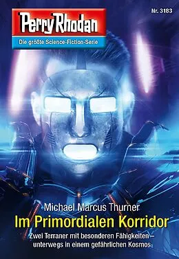 E-Book (epub) Perry Rhodan 3183: Im Primordialen Korridor von Michael Marcus Thurner