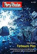 E-Book (epub) Perry Rhodan 3189: Farbauds Plan von Uwe Anton