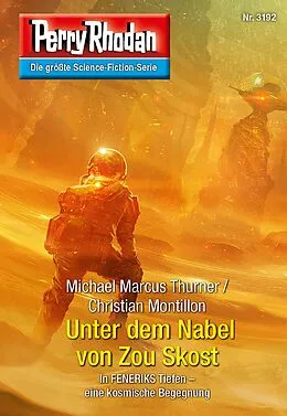 E-Book (epub) Perry Rhodan 3192: Unter dem Nabel von Zou Skost von Michael Marcus Thurner, Christian Montillon