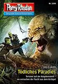 E-Book (epub) Perry Rhodan 3206: Tödliches Paradies von Leo Lukas