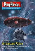 E-Book (epub) Perry Rhodan 3223: An tausend Fäden von Uwe Anton