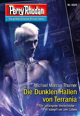 E-Book (epub) Perry Rhodan 3229: Die Dunklen Hallen von Terrania von Michael Marcus Thurner