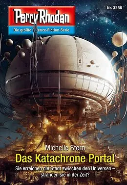 E-Book (epub) Perry Rhodan 3256: Das Katachrone Portal von Michelle Stern