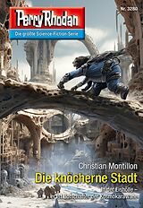 E-Book (epub) Perry Rhodan 3280: Die knöcherne Stadt von Christian Montillon