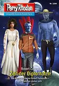 E-Book (epub) Perry Rhodan 3289: Zeit der Diplomaten von Robert Corvus