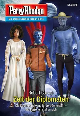 E-Book (epub) Perry Rhodan 3289: Zeit der Diplomaten von Robert Corvus