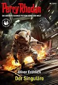 E-Book (epub) Perry Rhodan 3313: Der Singuläre von Oliver Fröhlich