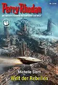 E-Book (epub) Perry Rhodan 3316: Welt der Rebellen von Michelle Stern