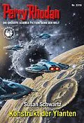 E-Book (epub) Perry Rhodan 3318: Konstrukt der Ylanten von Susan Schwartz