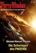 E-Book (epub) Perry Rhodan 3321: Die Schwingen des PHOENIX von Michael Marcus Thurner