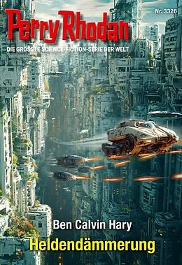 E-Book (epub) Perry Rhodan 3326: Heldendämmerung von Ben Calvin Hary