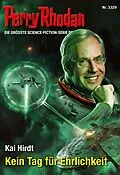 E-Book (epub) Perry Rhodan 3329: Kein Tag für Ehrlichkeit von Kai Hirdt