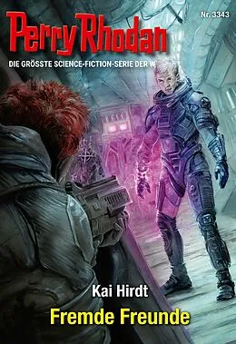 E-Book (epub) Perry Rhodan 3343: Fremde Freunde von Kai Hirdt