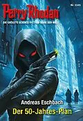 E-Book (epub) Perry Rhodan 3345: Der 50-Jahres-Plan von Andreas Eschbach
