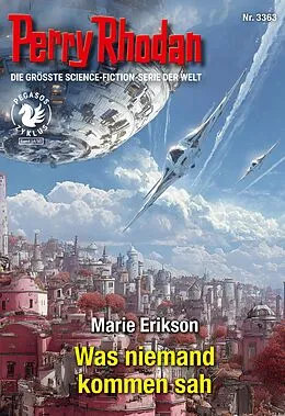 E-Book (epub) Perry Rhodan 3363: Was niemand kommen sah von Marie Erikson