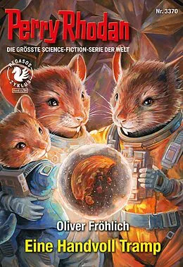 E-Book (epub) Perry Rhodan 3370: Eine Handvoll Tramp von Oliver Fröhlich