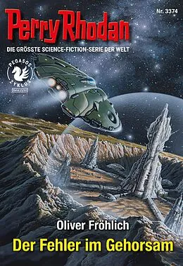 E-Book (epub) Perry Rhodan 3374: Der Fehler im Gehorsam von Oliver Fröhlich