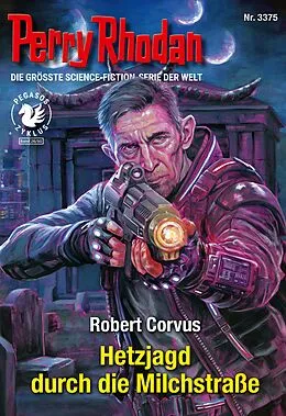 E-Book (epub) Perry Rhodan 3375: Hetzjagd durch die Milchstraße von Robert Corvus