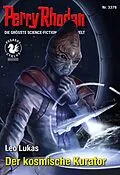 E-Book (epub) Perry Rhodan 3378: Der kosmische Kurator von Leo Lukas