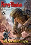 E-Book (epub) Perry Rhodan 3381: Die Coyn-Katastrophe von Christian Montillon