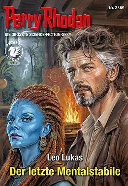 E-Book (epub) Perry Rhodan 3389: Der letzte Mentalstabile von Leo Lukas