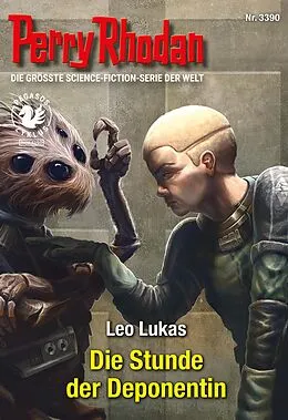 E-Book (epub) Perry Rhodan 3390: Die Stunde der Deponentin von Leo Lukas