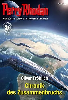 E-Book (epub) Perry Rhodan 3391: Chronik des Zusammenbruchs von Oliver Fröhlich