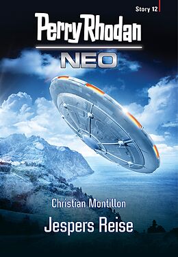 E-Book (epub) Perry Rhodan Neo Story 12: Jespers Reise von Christian Montillon
