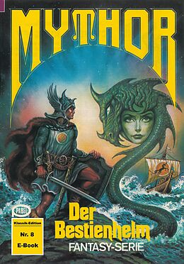 E-Book (epub) Mythor 8: Der Bestienhelm von Hans Kneifel