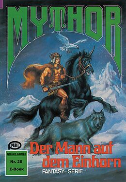 E-Book (epub) Mythor 20: Der Mann auf dem Einhorn von Hans Kneifel