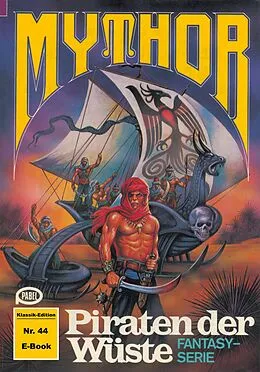 E-Book (epub) Mythor 44: Piraten der Wüste von W. K. Giesa