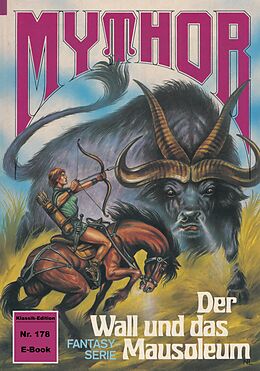 E-Book (epub) Mythor 178: Der Wall und das Mausoleum von Hans Kneifel