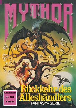 E-Book (epub) Mythor 182: Rückkehr des Alleshändlers von Hans Kneifel