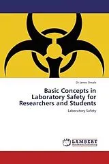 Kartonierter Einband (Kt) Basic Concepts in Laboratory Safety for Researchers and Students von James Omale