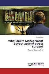 Kartonierter Einband (Kt) What drives Management Buyout activity across Europe? von Philip Daley