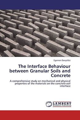 Couverture cartonnée The Interface Behaviour between Granular Soils and Concrete de Egemen Danyildiz