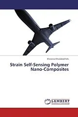 Kartonierter Einband (Kt) Strain Self-Sensing Polymer Nano-Composites von Khosrow Khodabakhshi