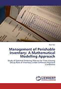 Kartonierter Einband Management of Perishable Inventory: A Mathematical Modelling Approach von Ravi Gor