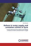 Kartonierter Einband Reform in water supply and sanitation utilities in Syria von Hala Alhamed