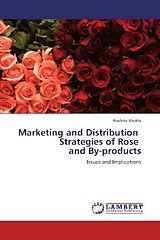 Kartonierter Einband Marketing and Distribution Strategies of Rose and By-products von Ruchira Shukla