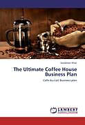 Kartonierter Einband The Ultimate Coffee House Business Plan von Sandaleen Khan