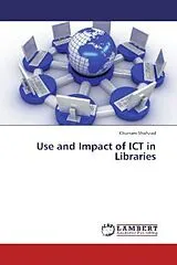 Kartonierter Einband (Kt) Use and Impact of ICT in Libraries von Khurram Shahzad