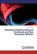 Couverture cartonnée Rotational Deficits Between Overhead and Non Overhead Athletes de Laarni Yogore