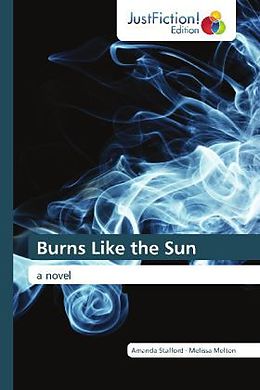 Kartonierter Einband Burns Like the Sun von Amanda Stafford, Melissa Melton