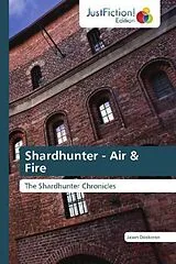 Kartonierter Einband (Kt) Shardhunter - Air & Fire von Jason Dookeran